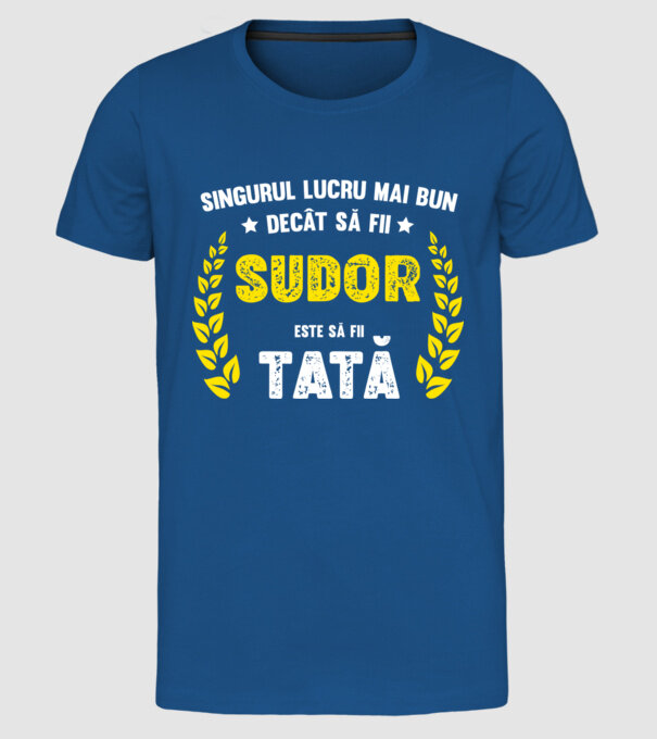 Singurul lucru mai bun decât să fii sudor este să fii tată model albastru regal pe tricou