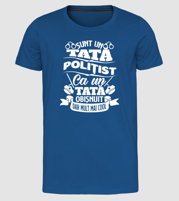 Sunt un tată polițist model albastru regal pe tricou