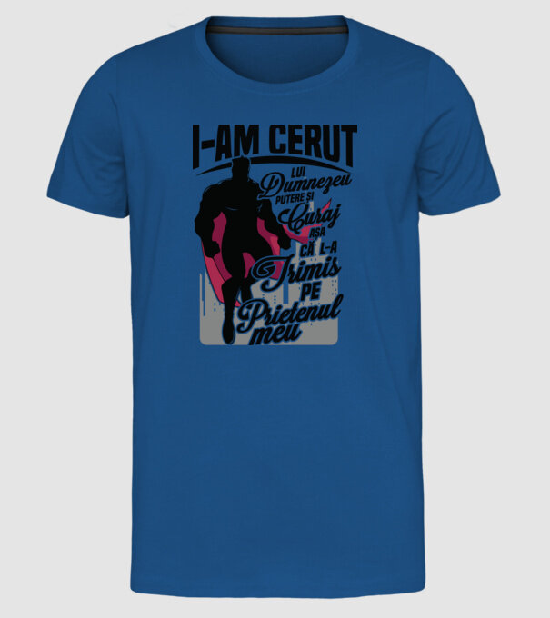 I-am cerut lui Dumnezeu putere și curaj - așa că l-a trimis pe prietenul meu model albastru regal pe tricou