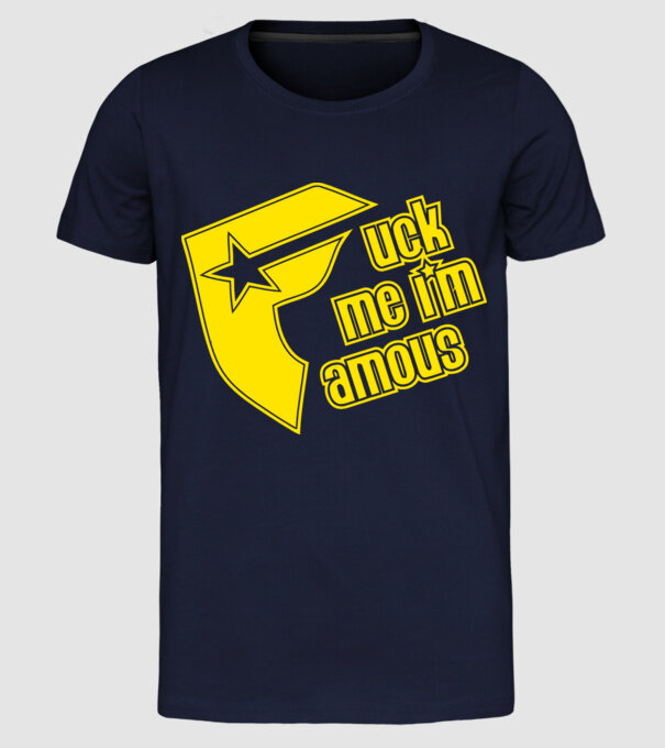 'Fuck me I''m famous!' model albastru închis pe tricou