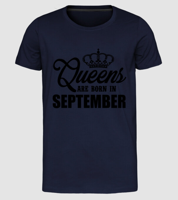 Queens are born in - September model albastru închis pe tricou