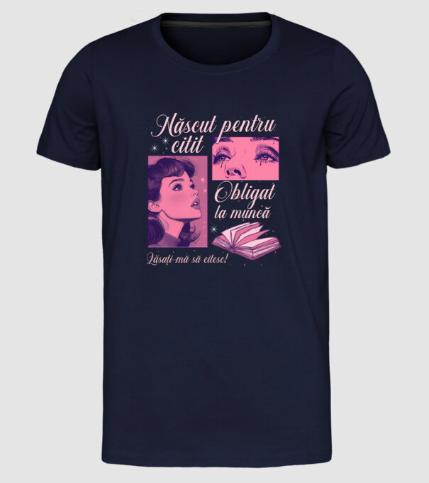 Născut pentru citit obligat la muncă lăsați-mă să citesc model albastru închis pe tricou