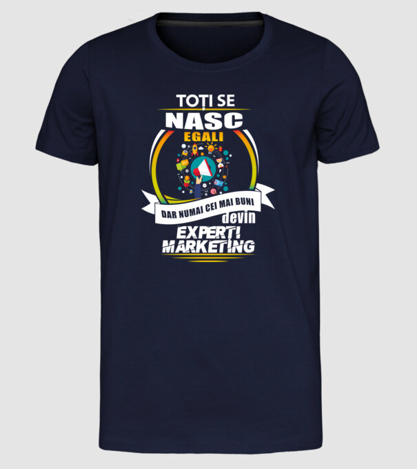 Toți se nasc egali, dar numai cei mai buni devin experți marketing model albastru închis pe tricou