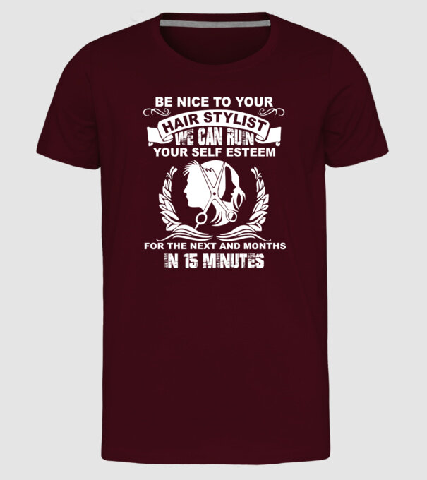Be nice to your hair stylist model bordo pe tricou