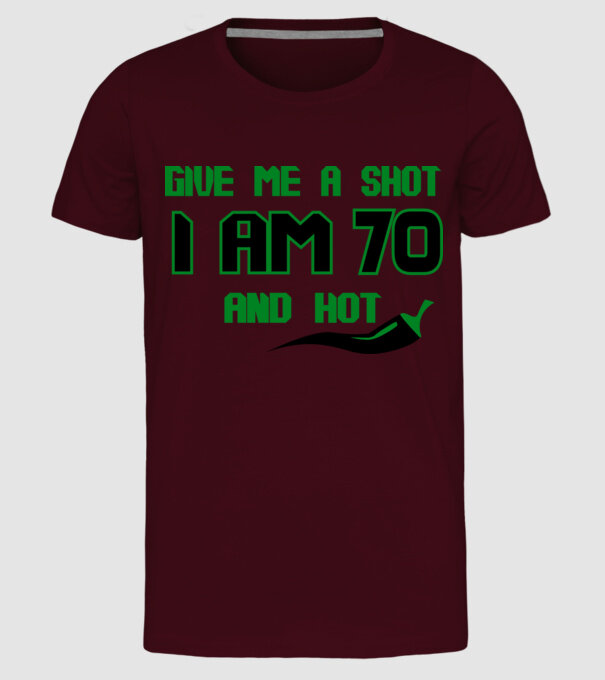 Give me a shot - 70 model bordo pe tricou