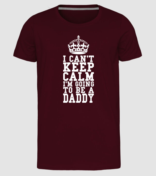 'I can''t keep calm, i''m going to be a daddy' model bordo pe tricou
