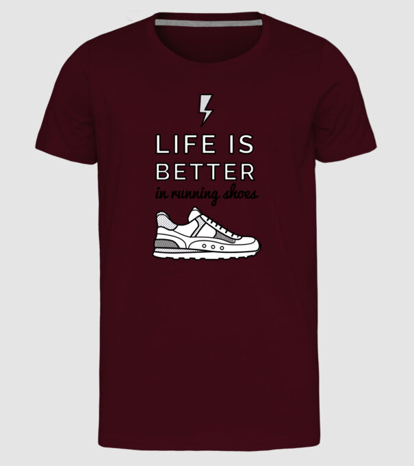 Life is better running shoes model bordo pe tricou