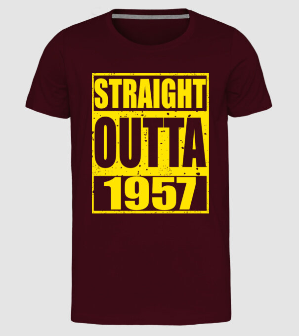 Straight Outta - 1957 model bordo pe tricou