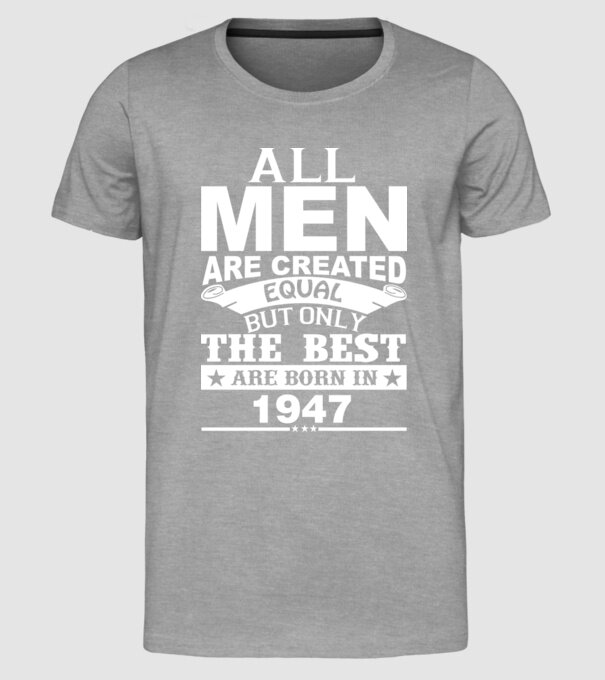 All men are created - 1947 model gri pe tricou