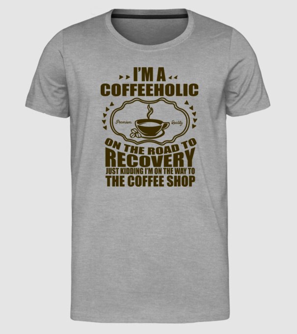 Coffeholic model gri pe tricou