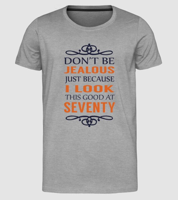 'Don''t be jealous - 70' model gri pe tricou