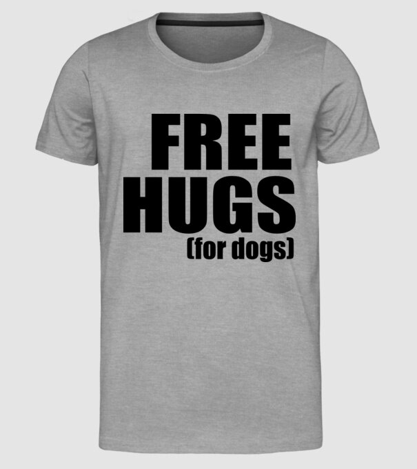 Free hugs for dogs model gri pe tricou