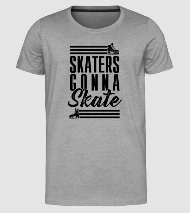 Skaters gonna skate model gri pe tricou