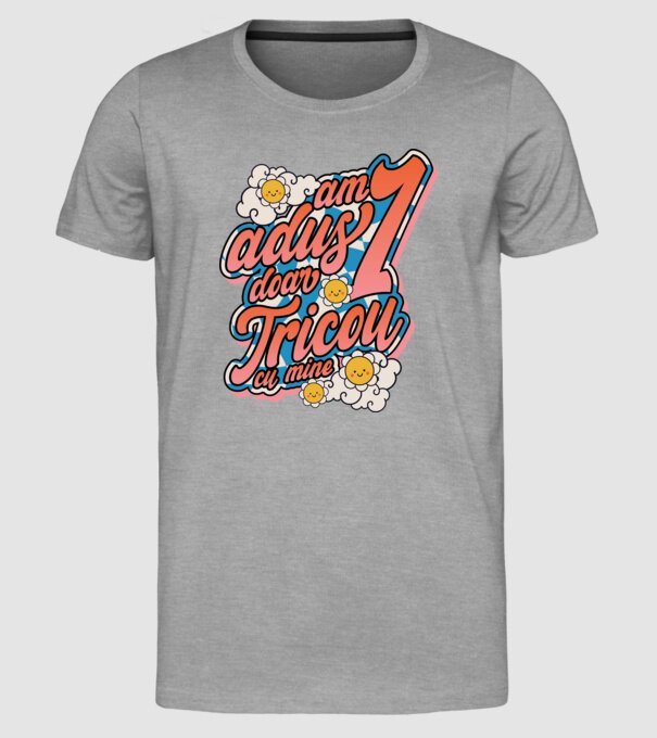 Am adus doar un tricou cu mine! model gri pe tricou