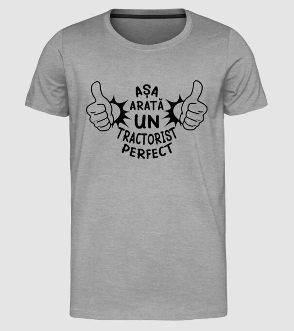 Așa arată un TRACTORIST perfect model gri pe tricou
