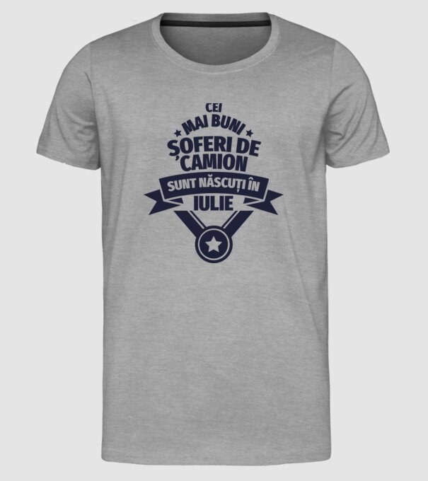 Cei mai buni șoferi de camion sunt născuți în Iulie model gri pe tricou