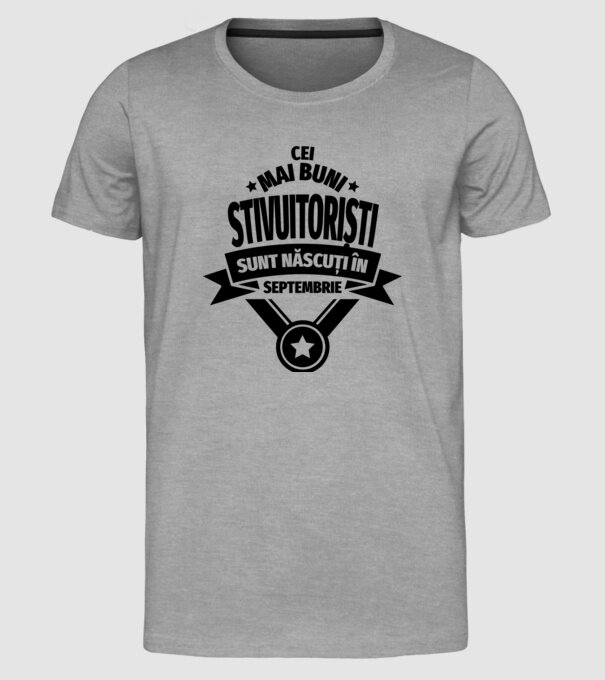 Cei mai buni stivuitoriști sunt născuți în Septembrie model gri pe tricou