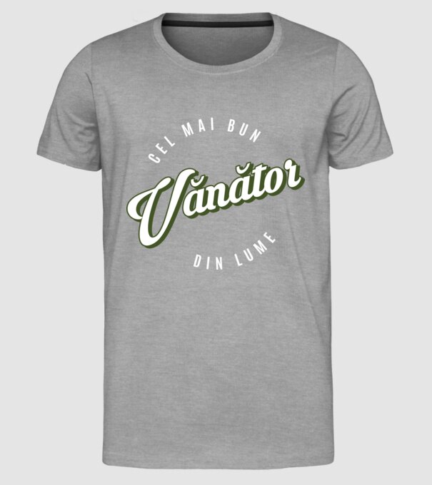 Cel mai bun Vănător din lume model gri pe tricou