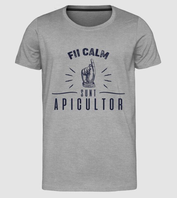 Fii calm.... sunt apicultor model gri pe tricou