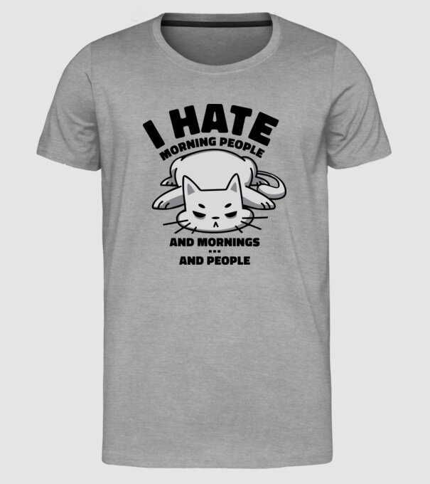 I hate morning people antisocial cat model gri pe tricou