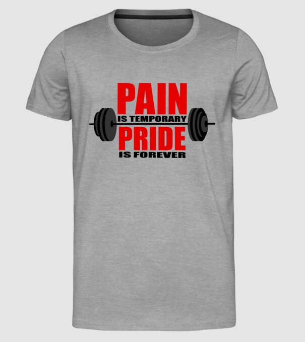Pain is temporary model gri pe tricou