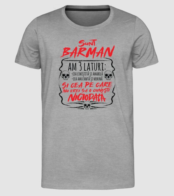 sunt barman am 3 laturi model gri pe tricou