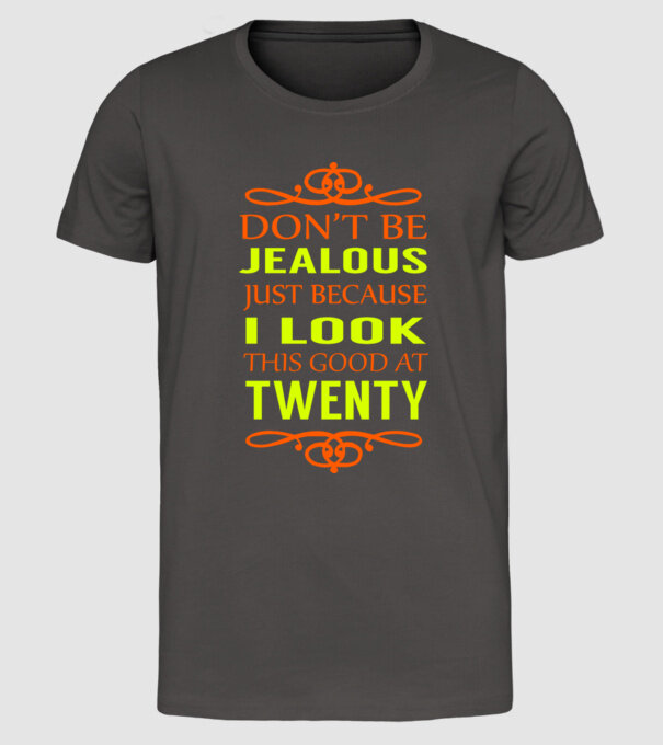 'Don''t be jealous - 20' model gri închis pe tricou