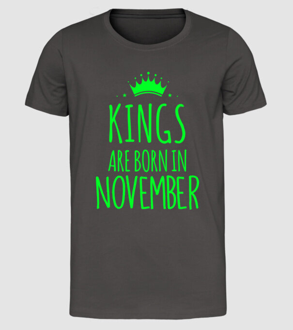 Kings are born in - November model gri închis pe tricou
