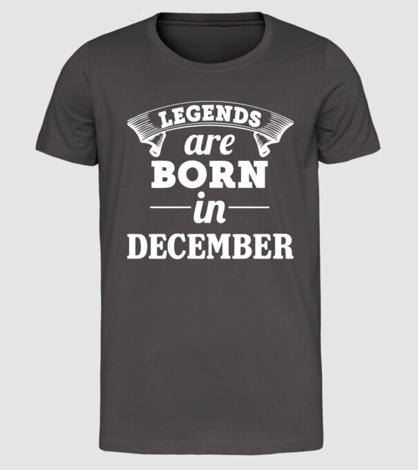 Legends are born in December model gri închis pe tricou