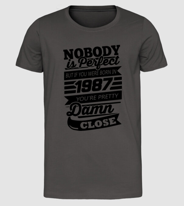 Nobody is perfect - Born in 1987 model gri închis pe tricou