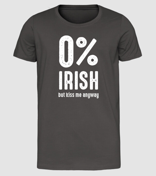 Not Irish but kiss me model gri închis pe tricou