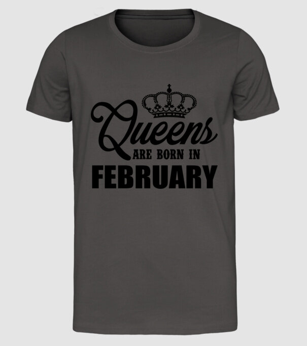 Queens are born in - February model gri închis pe tricou