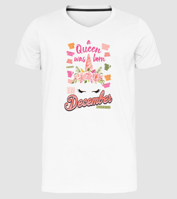 A queen was born in DECEMBER model alb pe tricou