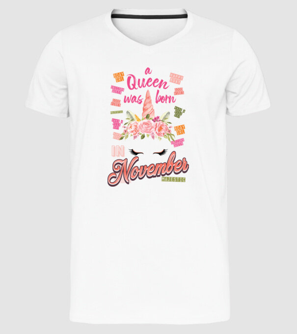 A queen was born in NOVEMBER model alb pe tricou