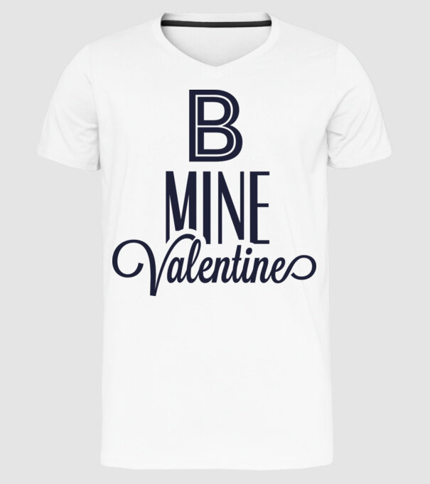 Be my Valentine! model alb pe tricou