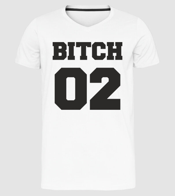 Bitch 02 model alb pe tricou