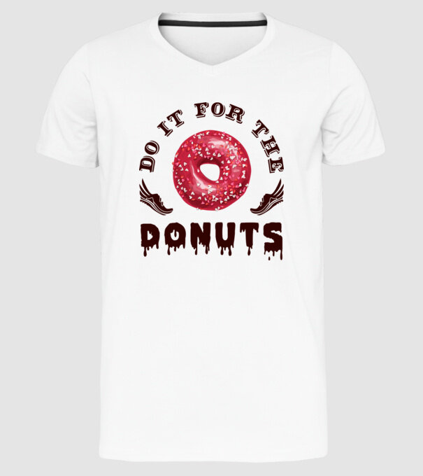 Do it for the donuts model alb pe tricou