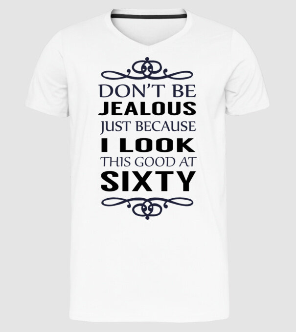 'Don''t be jealous - 60' model alb pe tricou