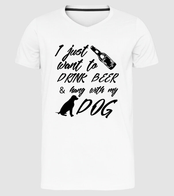 Drink beer and hang with my dog model alb pe tricou