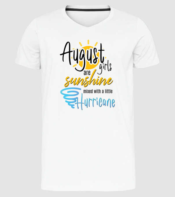 August Girls are Sunshine mixed with a little Hurricane model alb pe tricou