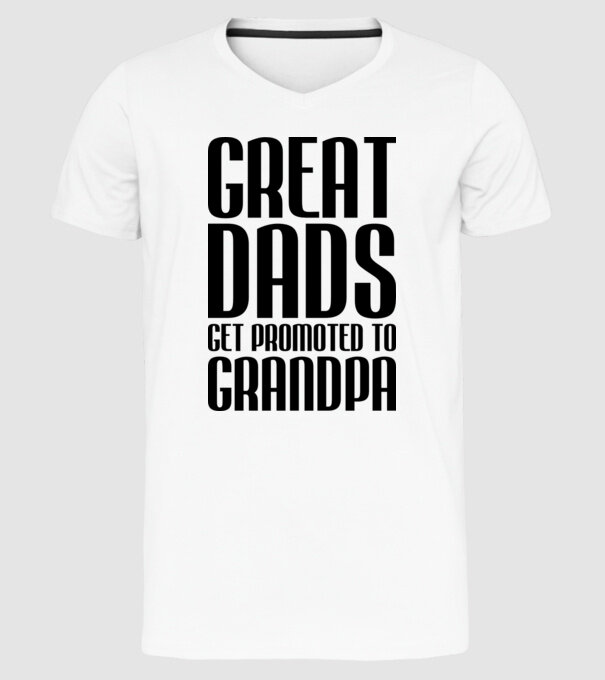 Great dads get promoted model alb pe tricou
