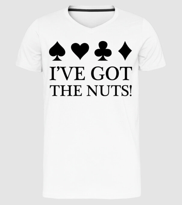 'I''ve got the nuts' model alb pe tricou