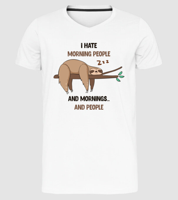 I Hate morning people and mornings and people leneș model alb pe tricou
