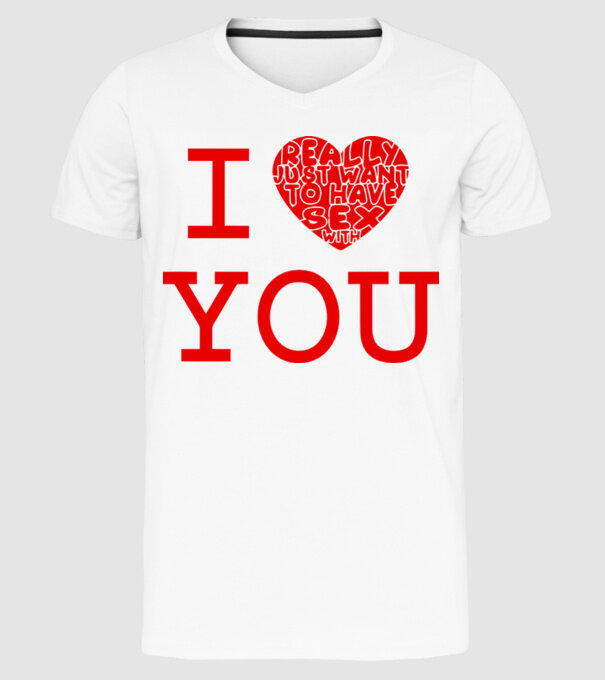 I Really Just Want To Have Sex With You model alb pe tricou