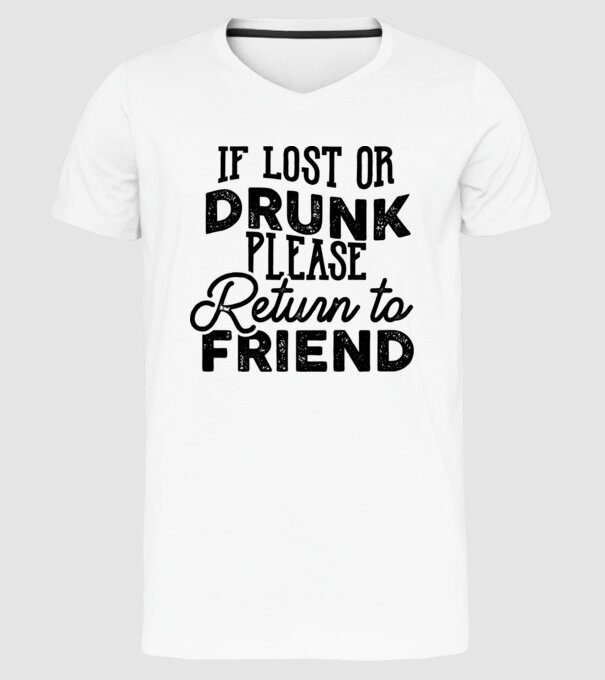 IF LOST OR DRUNK model alb pe tricou