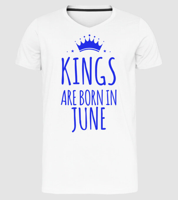 Kings are born in - June model alb pe tricou