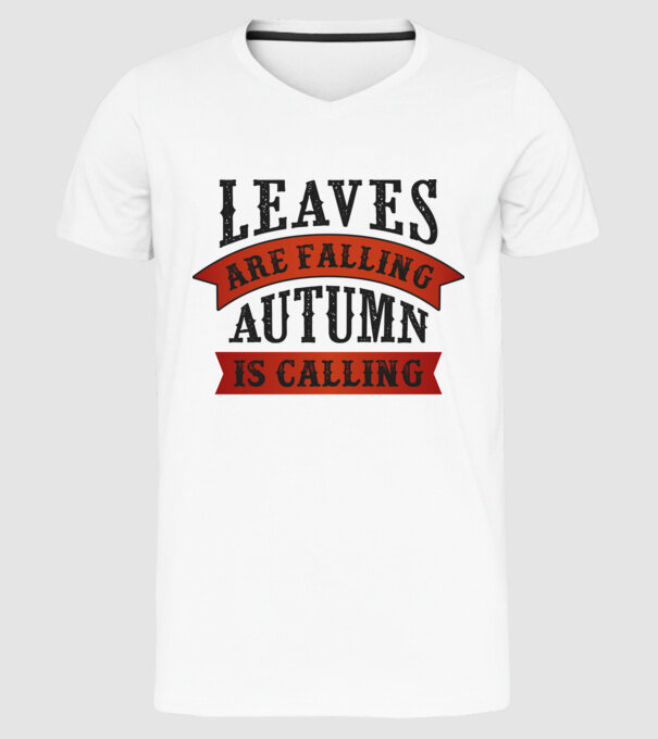 Leaves are falling autumn is calling model alb pe tricou
