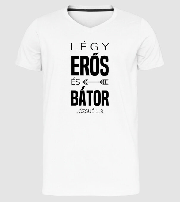 Fii puternic și curajos. Iosua 1:9 model alb pe tricou