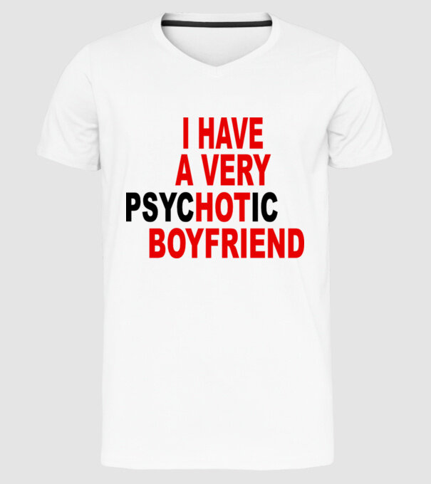 psycHOTic boyfriend model alb pe tricou
