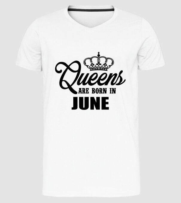 Queens are born in - June model alb pe tricou